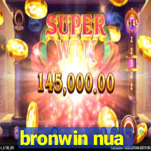 bronwin nua